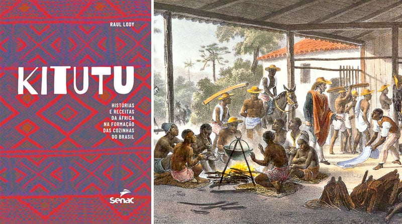 Kitutu: livro de Raul Lody retrata a influência africana na cozinha brasileira