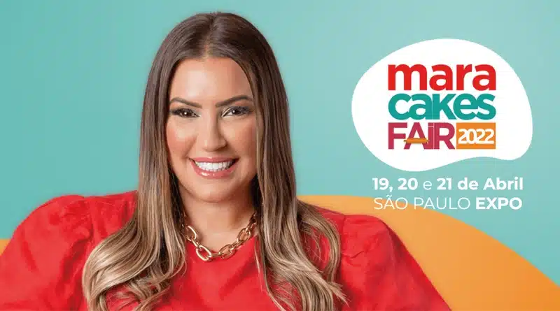 Mara Cakes Fair 2022 começa dia 19 em São Paulo