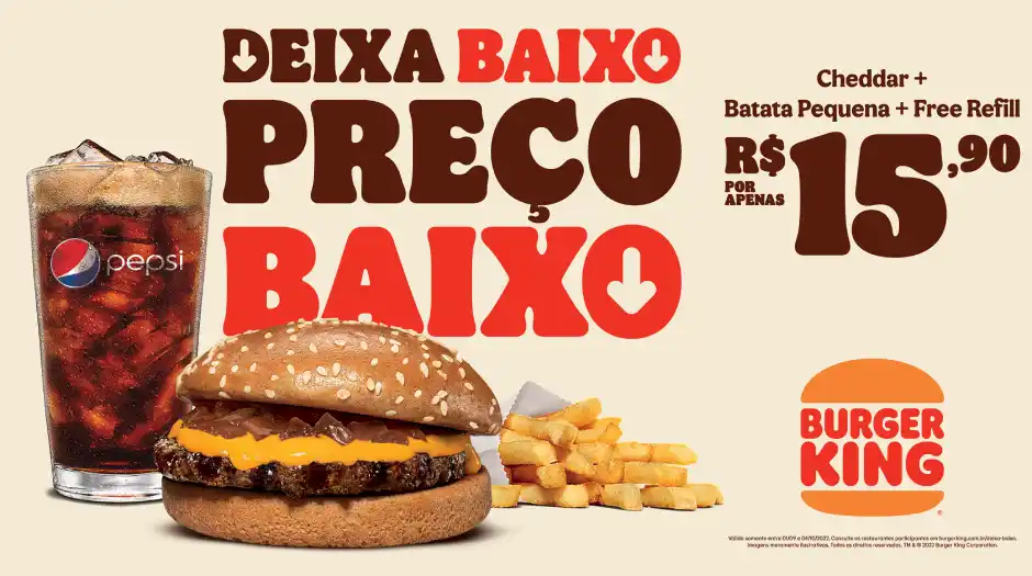 Burger King anuncia campanha “Deixa baixo, preço baixo” no mês do cliente