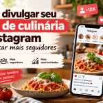 Como divulgar seu perfil de culinária no Instagram e conquistar mais seguidores